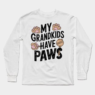 My Grandkids Have Paws Long Sleeve T-Shirt